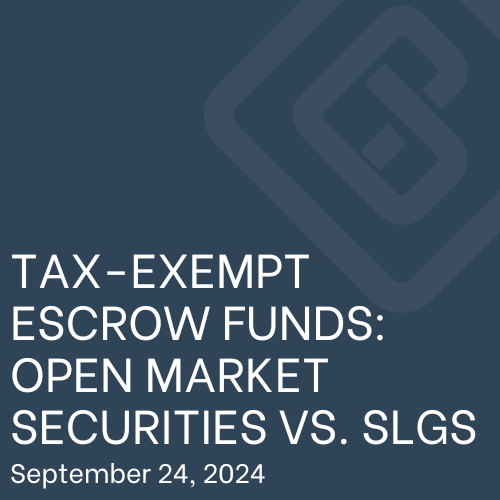 Tax-Exempt Escrow Funds: Open Market Securities vs. SLGS